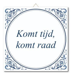 Tegeltje met hangertje: Komt tijd, komt raad - De Tegeltjesfabriek