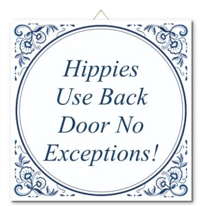 Tegeltje met hangertje: Hippies Use Back Door No Exceptions! - De Tegeltjesfabriek