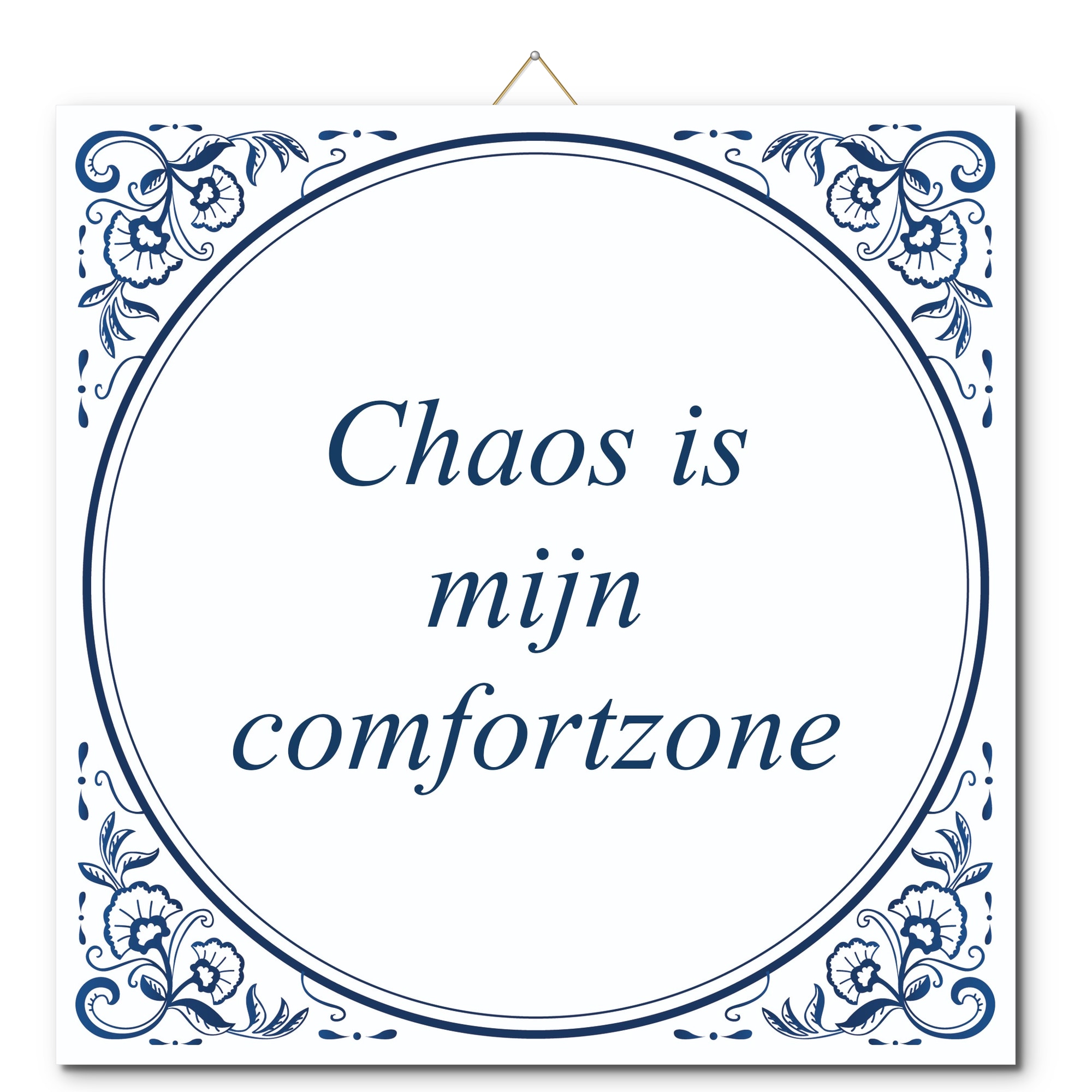 Tegeltje met hangertje - Chaos is mijn comfortzone Tegeltje met hangertje: Chaos is mijn comfortzone - De Tegeltjesfabriek