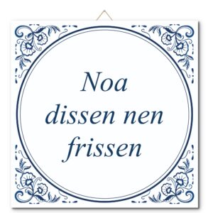 Tegeltje met hangertje: Noa dissen nen frissen - De Tegeltjesfabriek