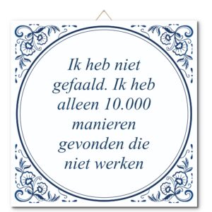 Tegeltje met hangertje: Ik heb niet gefaald. Ik heb alleen 10.000 manieren gevonden die niet werken - De Tegeltjesfabriek
