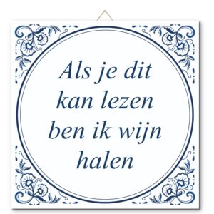 Tegeltje met hangertje: Als je dit kan lezen ben ik wijn halen - De Tegeltjesfabriek