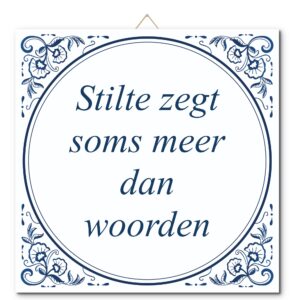 Tegeltje met hangertje: Stilte zegt soms meer dan woorden - De Tegeltjesfabriek