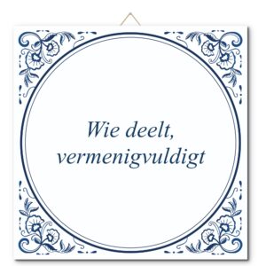 Tegeltje met hangertje: Wie deelt, vermenigvuldigt - De Tegeltjesfabriek