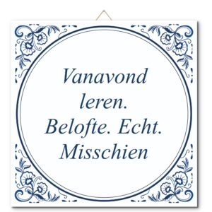 Tegeltje met hangertje: Vanavond leren. Belofte. Echt. Misschien - De Tegeltjesfabriek