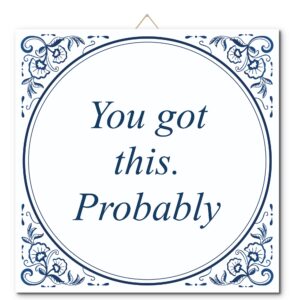 Tegeltje met hangertje: You got this. Probably - De Tegeltjesfabriek