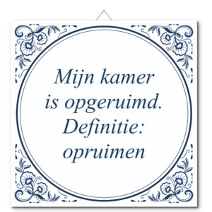 Tegeltje met hangertje: Mijn kamer is opgeruimd. Definitie: opruimen - De Tegeltjesfabriek