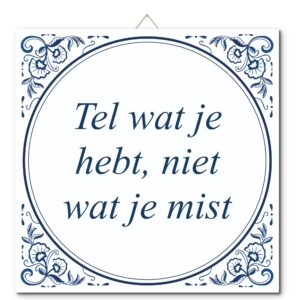 Tegeltje met hangertje: Tel wat je hebt, niet wat je mist - De Tegeltjesfabriek