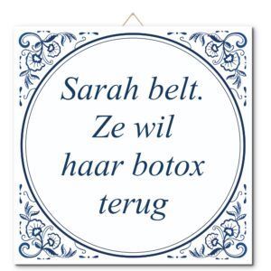 Tegeltje met hangertje: Sarah belt. Ze wil haar botox terug - De Tegeltjesfabriek