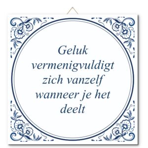 Tegeltje met hangertje: Geluk vermenigvuldigt zich vanzelf wanneer je het deelt - De Tegeltjesfabriek