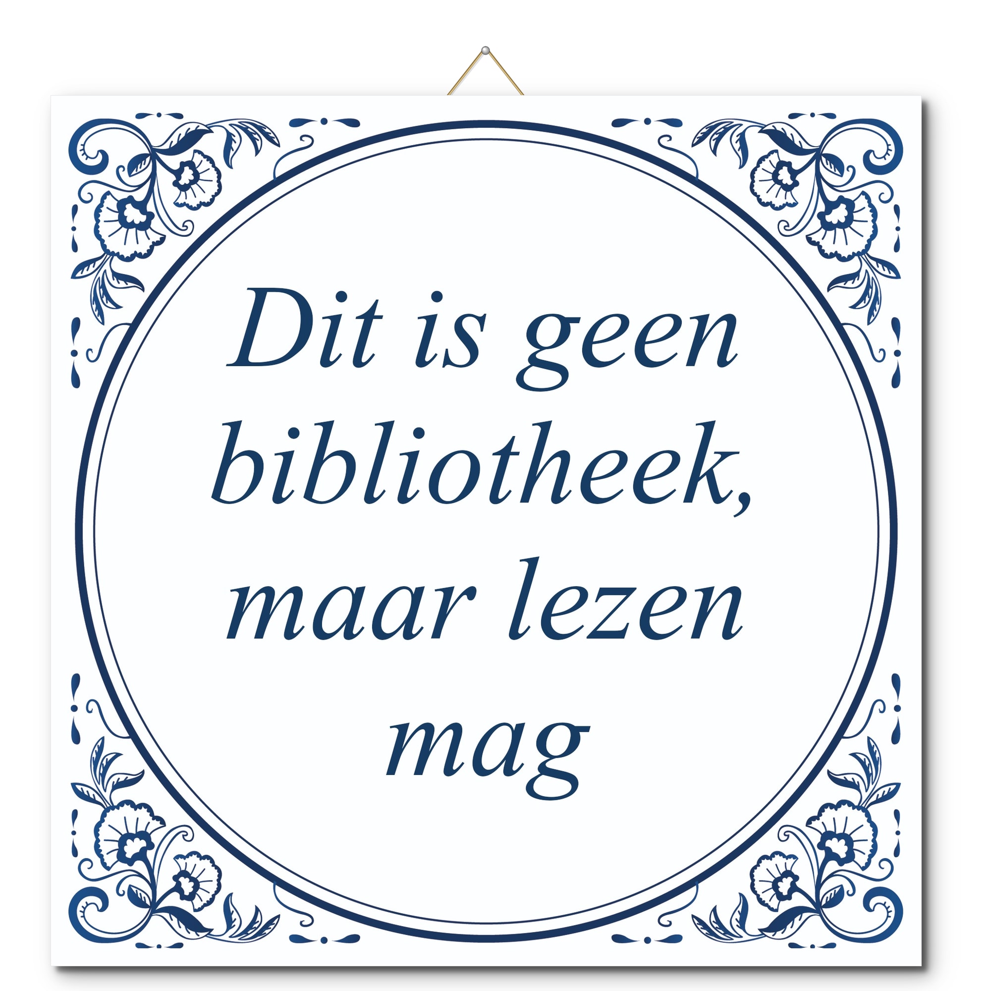 Tegeltje met hangertje - Dit is geen bibliotheek, maar lezen mag Tegeltje met hangertje: Dit is geen bibliotheek, maar lezen mag - De Tegeltjesfabriek