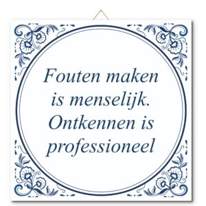 Tegeltje met hangertje: Fouten maken is menselijk. Ontkennen is professioneel - De Tegeltjesfabriek