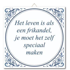 Tegeltje met hangertje: Het leven is als een frikandel, je moet het zelf speciaal maken - De Tegeltjesfabriek